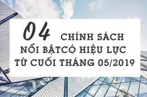 04-Chinh-sach-noi-bat-co-hieu-luc-tu-cuoi-thang-052019-2019-05-20-03-30-23